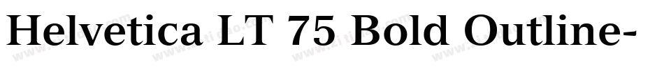 Helvetica LT 75 Bold Outline字体转换 Helvetica LT 75 Bold Outline字体转换